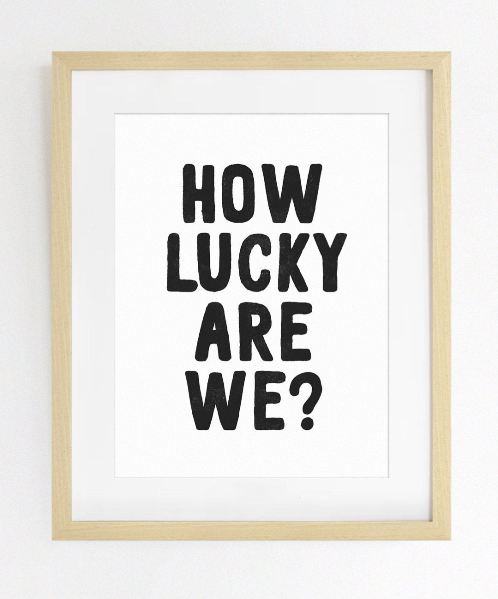 How Lucky Are We? - Posters Catita illustrations